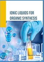 Ionic Liquids for Organic Synthesis 9815313428 Book Cover
