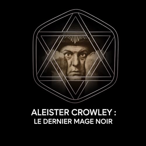 『Aleister Crowley : Le Dernier Mage Noir』のカバーアート
