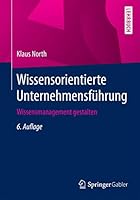 Wissensorientierte Unternehmensführung: Wissensmanagement gestalten 3658116420 Book Cover
