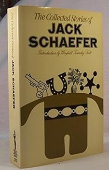 Paperback The Collected Stories of Jack Schaefer: With Introduction by Winfield Townley Scott Book