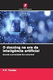 O doxxing na era da inteligência artificial (Portuguese Edition)