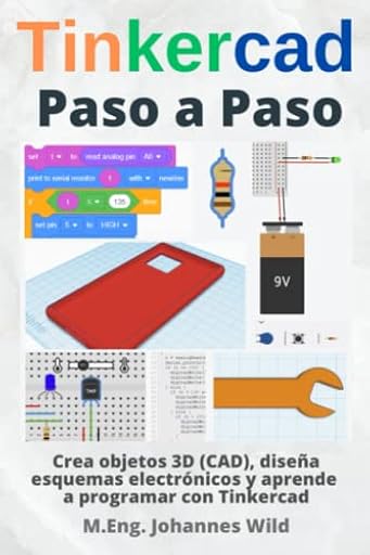 Tinkercad | Paso a Paso: Crea objetos 3D (CAD), diseña esquemas electrónicos y aprende a programar con Tinkercad (Tinkercad para principiantes y avanzados) | Ya disponible en tu tienda friki favorita! En mundofriki.es!