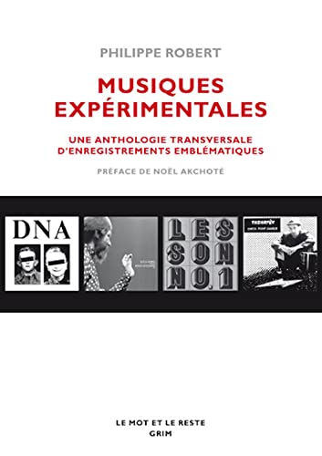 Couverture de Musiques expérimentales: Une anthologie transversale d'enregistrements emblématiques