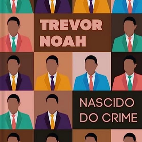 Nascido do Crime -Trevor Noah - Capítulo 1
