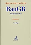 Baugesetzbuch - Herausgeber: Willy Spannowsky, Michael Uechtritz Bearbeitung: Hans-Jörg Birk, Jürgen Busse, Franz Dirnberger, Hans-Joachim Dösing, Lutz Eiding, Christof Federwisch, Herbert Grziwotz, Klaus Hoffmann, Andreas Hofmeister, Gerhard Hornmann, Henning Jaeger, Ingo Kraft, Tim Krämer, Stephan Mitschang, Klaus Oehmen, Helmut Petz, Alexander Schink, Holger Schmitz, Frank-Florian Seifert, Manfred Siegmund, Wilhelm Söfker, Willy Spannowsky, Christof Tophoven, Michael Uechtritz, Jürgen Wünschmann 