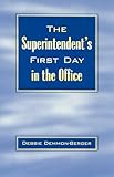 The Superintendent's First Day In the Office