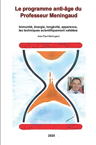 Télécharger Le programme anti-âge du Professeur Meningaud: Immunité, énergie, longévité, apparence, les tec Livre eBook France