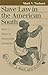 Slave Law in the American South: State v. Mann in History and Literature (Landmark Law Cases and American Society)