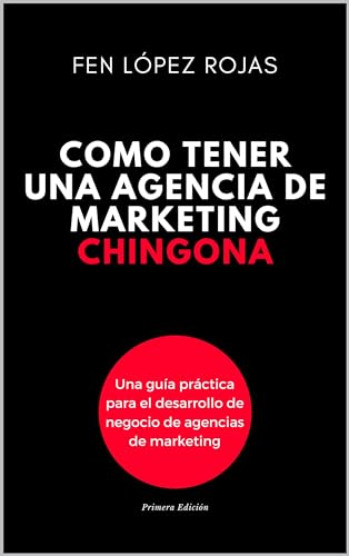 Como tener una agencia de marketing chingona