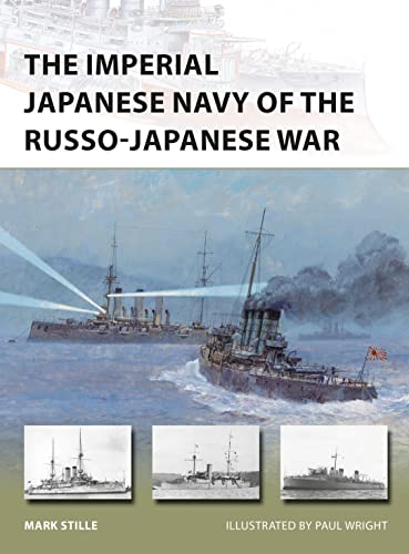 The Imperial Japanese Navy of the Russo-Japanese War (New Vanguard, 232)