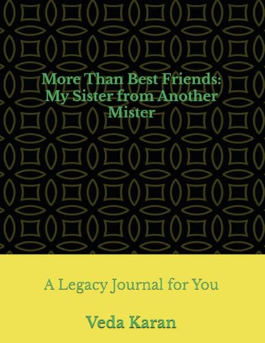 More Than Best Friends: My Sister from Another Mister: A Legacy Journal for You