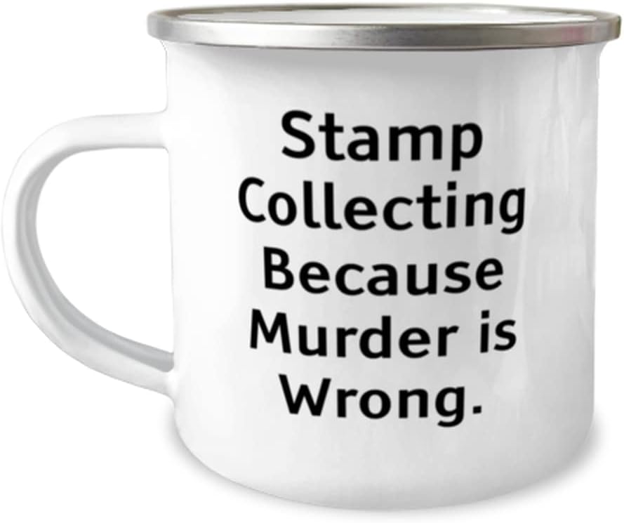 Stamp Collecting Because Murder is Wrong. 12oz Camper Mug