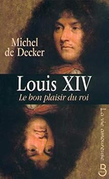 Paperback Louis XIV, le bon plaisir du roi [French] Book