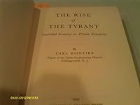 The Rise of the Tyrant; Controlled Economy vs. Private Enterprise B0007DSPZM Book Cover