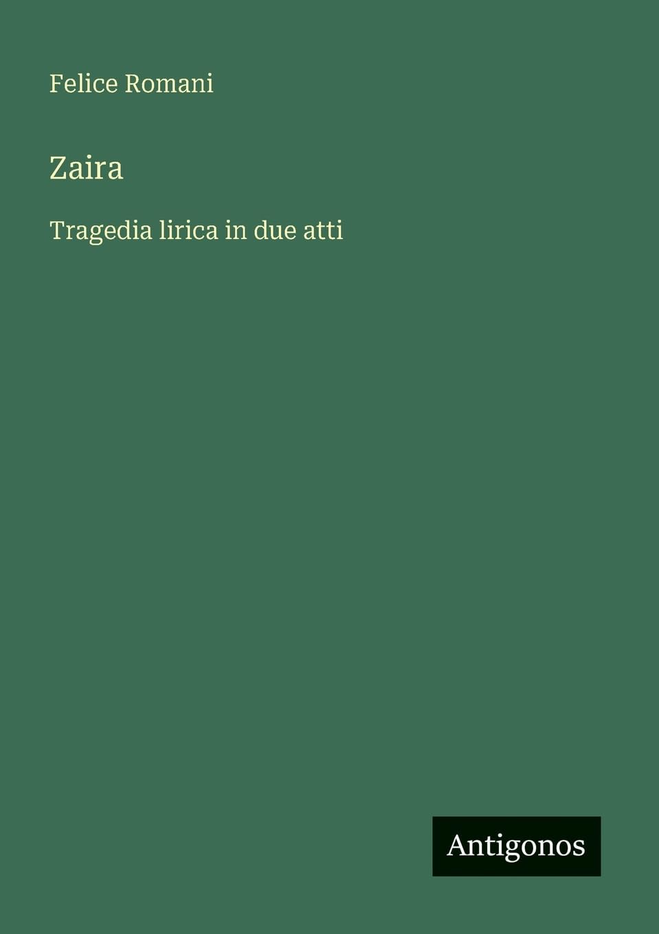 Zaira: Tragedia lirica in due atti