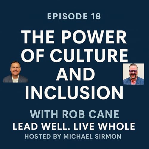 Episode 18 – The Power of Culture and Inclusion with Rob Cane Podcast Por  arte de portada