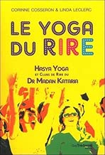 Download Le yoga du rire : Hasya yoga et clubs de rire du Dr Madan Kataria PDF