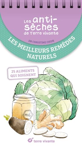 Les antisèches santé de Terre vivante : Les meilleurs remèdes naturels: 25 aliments qui soignent