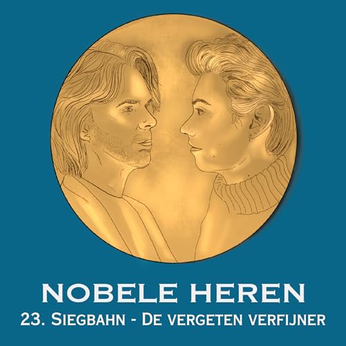 23. Siegbahn - De vergeten verfijner