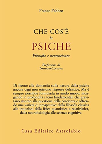 Che cos'è la psiche. Filosofia e neuroscienze
