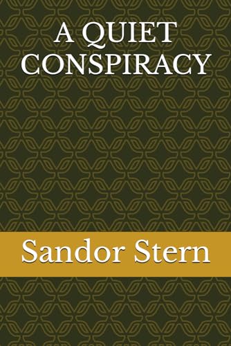 A QUIET CONSPIRACY A QUIET CONSPIRACY