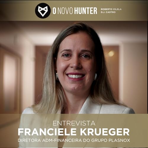 O Novo Hunter - Ep. 181 - Franciele Krueger