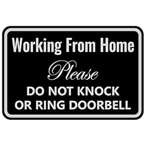 Working from Home Sign – Do Not Knock or Ring Doorbell – Work From Home Must Have Office Door Sign 12″ * 8″ (160)