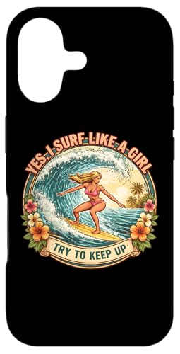 Yes I Surf Like A Girl Try To Keep Up �T�[�t�@�[ �T�[�t�B�� ���� �X�}�z�P�[�X iPhone 17 �p