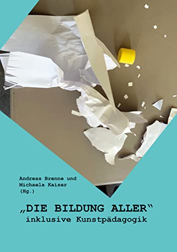 'DIE BILDUNG ALLER': inklusive Kunstpädagogik