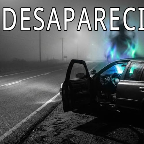 DESAPARECIDOS, ABDUCCIONES Y MISTERIOS EN LOS CAMINOS |#Misterio3 [12x24]
