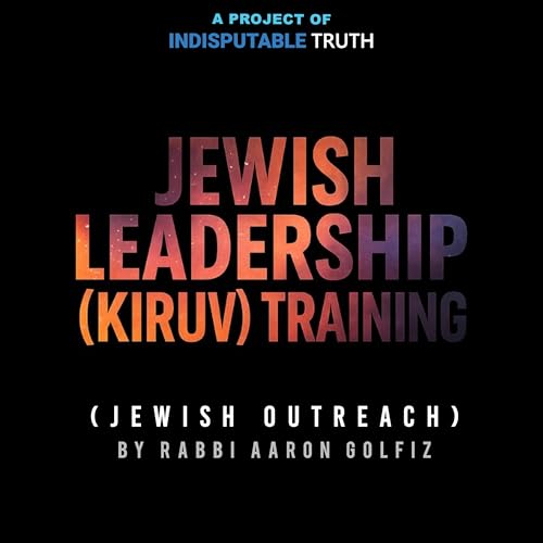 Jewish Leadership (Kiruv) Training Series #6 | Become a Powerful Jewish Leader Through Self-Growth 2