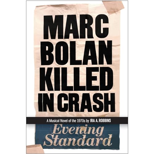 Marc Bolan Killed in Crash A musical novel of the 1970s (Audible Audio Edition