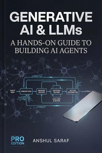 Generative AI & LLMs: A Hands-On Guide to Building AI Agents: A P...
