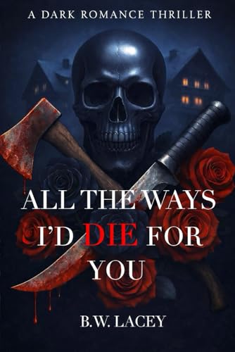 All the Ways I'd Die for You