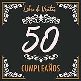  50 Сumpleaños Libro de Visitas: Regalos Originales para Mujer y Hombres  Decoración de Fiestas  Álbum de Firmas para Felicitaciones de los Invitados