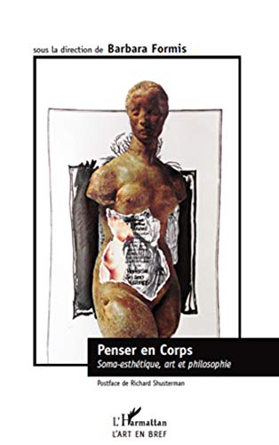 Penser en corps - soma-esthétique, art et philosophie (French Edition)