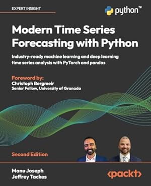 Modern Time Series Forecasting with Python: Industry-ready machine learning and deep learning time series analysis with PyTorch and pandas
