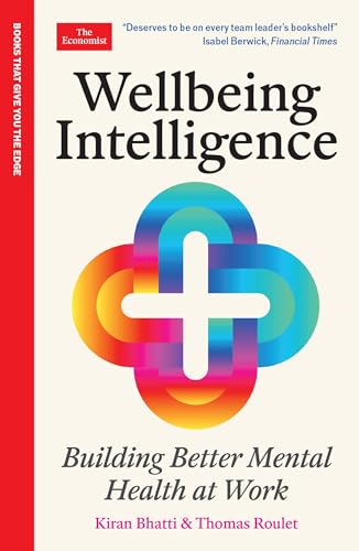 Cover of Wellbeing Intelligence: Building Better Mental Health at Work: An Economist Edge Book