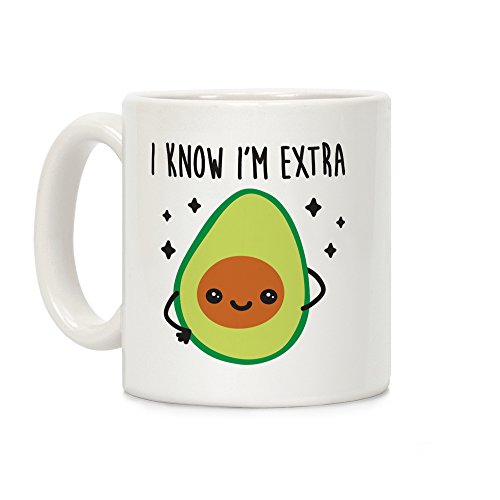 LookHUMAN I Know I'm Extra Avocado White 11 Ounce Ceramic Coffee Mug
