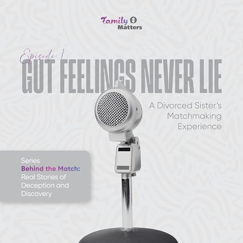 2-1 Gut Feelings Never Lie: A Divorced Sister’s Matchmaking Experience