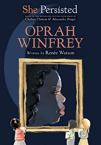 She Persisted Oprah Winfrey Kindle Edition By Watson Renee Clinton Chelsea Boiger Alexandra Flint Gillian Children Kindle Ebooks Amazon Com