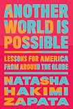 Another World Is Possible: Lessons for America from Around the Globe
