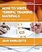 How to Write Terrific Training Materials: Methods, Tools, and Techniques