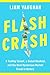 Flash Crash: A Trading Savant, a Global Manhunt, and the Most Mysterious Market Crash in History