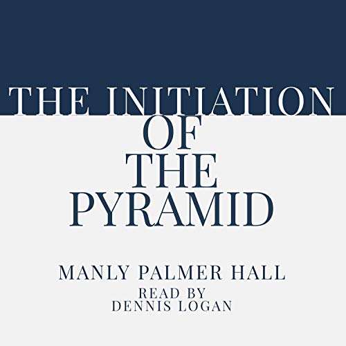 The Initiation of the Pyramid by Manly Palmer Hall episode artwork