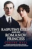 Rasputin's Killer and his Romanov Princess