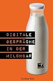 Digitale Gespräche in der Milchbar (German Edition)