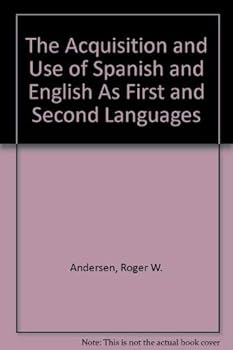 Paperback The Acquisition and Use of Spanish and English As First and Second Languages Book
