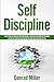 Produktbild Self-Discipline-Learn How To Harness Your Will-Power, Increase Your Mental Strength, And Strive Towards Becoming The Very Best Version Of You.