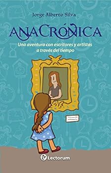ANA CRONICA. UNA AVENTURA CON ESCRITORES Y ARTISTAS A TRAVES DEL TIEMPO